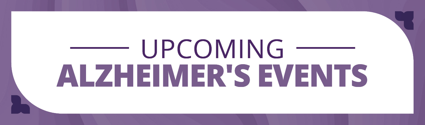 Upcoming Alzheimer's Events